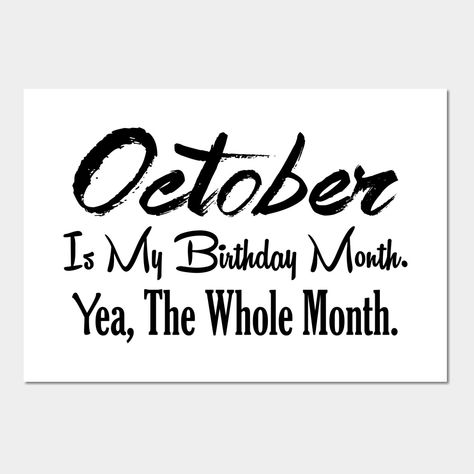 October Birthday Quotes Birth Month, October Is My Birthday Month, Birthday Greetings For Sister, Bday Quotes, October Quotes, Happy Birthday Wishes Messages, Its My Birthday Month, Birthday Logo, My Birthday Month