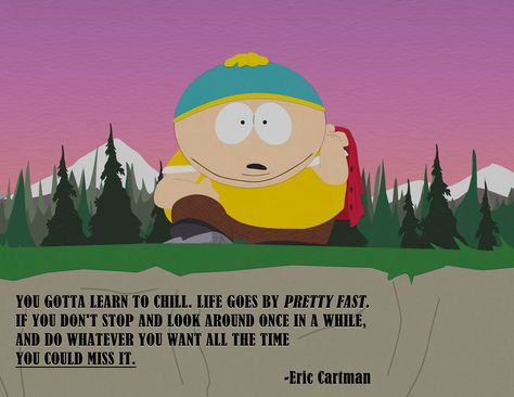 You gotta learn to chill #ericcartman #funny Cartman Quotes, Funny South Park, South Park Quotes, Cartman South Park, Park Quotes, Barbie Quotes, Trey Parker, South Park Memes, Yearbook Quotes