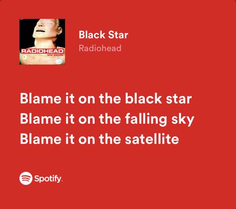 Radiohead Spotify Lyrics, Radiohead Quotes Lyrics, Black Star Radiohead, Radiohead Widget, The Bends Radiohead, Mitski Vinyl, Just Radiohead, Radiohead Quotes, Radiohead Aesthetic