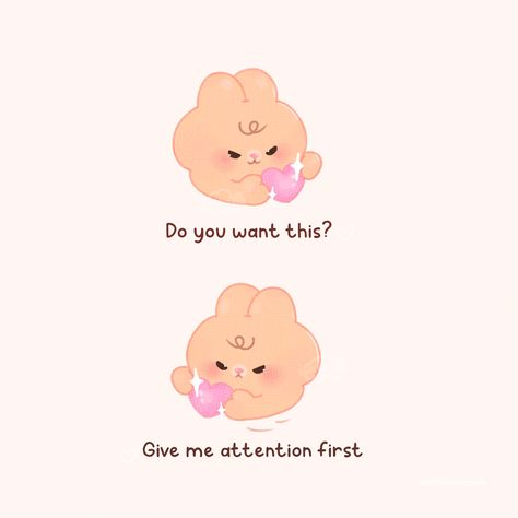 Do you want this? 💖 💖Give me attention first Give Me Attention Cute, Give Me Attention, Kawaii Aesthetic, From Instagram, Art Style, Give It To Me, Instagram, Kawaii