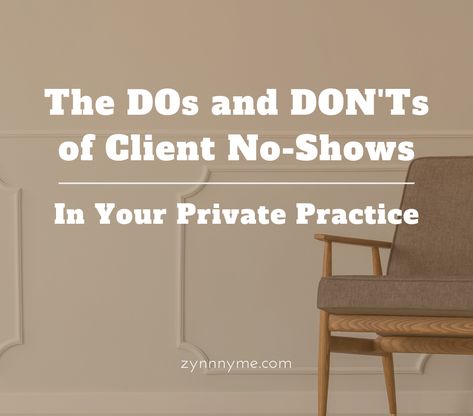 No-Show Policy: The Dos and Don’ts of Client No-Shows in Your Private Practice Private Practice Therapy Office, Private Practice Office, Private Practice Counseling, Private Practice Therapy, Burnout Prevention, Streams Of Income, Counseling Office, Therapist Office, Dos And Don'ts