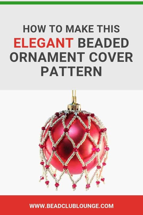 Beading Patterns Free Tutorials, Easy Beading Tutorials, Beaded Ornaments Diy, Beaded Christmas Decorations, Beaded Ornament Covers, Holiday Beading, Beading Patterns Free, Ornament Tutorial, Beaded Christmas Ornaments