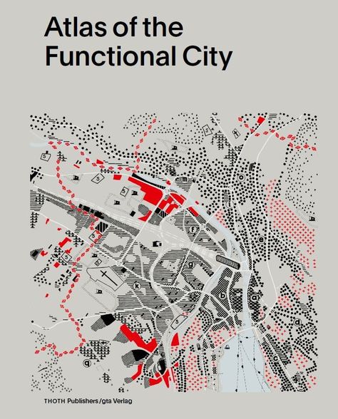 Image 1 of 6 from gallery of CIAM 4 and the "Unanimous" Origins of Modernist Urban Planning. Courtesy of THOTH Publishers Maps Design, Urban Mapping, Functional Analysis, Urban Design Diagram, Urban Analysis, Urban Design Graphics, Henning Larsen, Architecture Mapping, Urban Design Plan