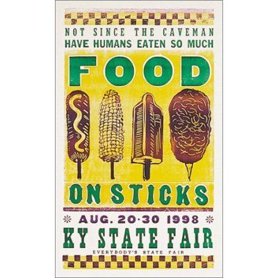 Hatch Show Print, Hatch Print, State Fair Food, Fair Theme, Minnesota State Fair, Food On Sticks, Country Fair, Kentucky State, My Old Kentucky Home