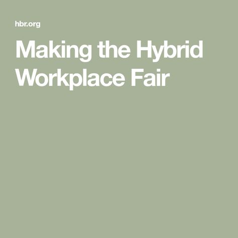 Making the Hybrid Workplace Fair Organizational Psychology, Industrial And Organizational Psychology, Group Dynamics, Employee Satisfaction, In Relationship, Performance Reviews, Complex Systems, Relationship Building, A Team