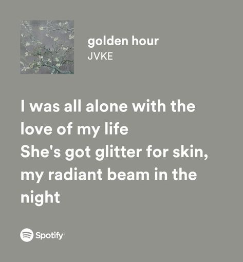 Golden Hour Spotify Lyrics, Jvke Golden Hour Wallpaper, Golden Hour Music, Golden Hour Lyrics, Golden Hour Song, Golden Hour Jvke, Lyrical Poetry, Spotify Ideas, Song Spotify