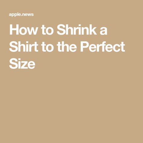 How to Shrink a Shirt to the Perfect Size How To Shrink A Shirt, Funky Clothes, Funky Outfits, Apple News, Who What Wear, Cotton Shirt, T Shirts, How To Wear, Clothes