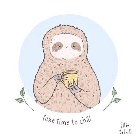 Chill out friend! It's self care to take a break and relax. The opposite of chilling is stress and that's so not self care. Health Aesthetic, Illustration Mignonne, Flowers Wallpaper, Lost Soul, Watercolor Flower, Health Quotes, Take Time, The Words, Sloth