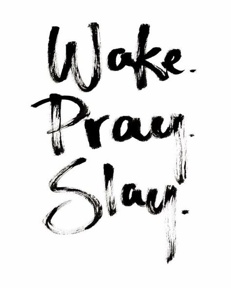 Wake. Pray. Slay. Anchor Quotes, Grind Motivation, New Year Love, Wake Pray Slay, Motivation Wallpaper, Shirt Quotes, Queen Quotes, Quotes About Strength, Boss Babe