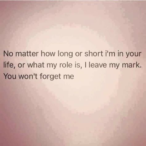 You won't forget me Forget Me Quotes, Winning Quotes, Deep Thinking, Really Deep Quotes, Simple Love Quotes, Personal Quotes, Lesson Quotes, Self Respect, Life Lesson Quotes