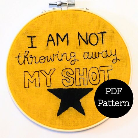 I am not throwing away my shot. #embroidery#etsy#embroiderypattern#Hamilton#Broadway#Musical#iamnotthrowingawaymyshot Hamilton Embroidery, Musical Theatre Embroidery, Musical Embroidery, Broadway Embroidery, Six The Musical Cross Stitch, Musical Theatre Cross Stitch, Movie Quote Embroidery, Hamilton Playbill, Hamilton Broadway