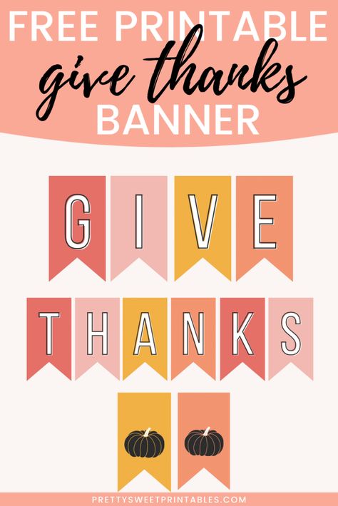 Free Printable Give Thanks Banner - Pretty Sweet Printables Thankful Banner Printable Free, Friendsgiving Printables Free, Dinner Kids, Ice Cream Party Invitations, Craft Bazaar, Thanksgiving Party Decor, Thanksgiving Wall Art, Thanksgiving Crafts Preschool, Free Thanksgiving Printables