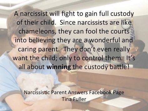 A narcissist will fight to gain full custody of their child. Since narcissists are like chameleons, they can fool the court into thinking they are a wonderful & caring parent. They don't even really want the child; only to control them. It's all about winning the custody battle! Custody Quotes, Custody Battle Quotes, Battle Quotes, Full Custody, Child Custody Battle, Fathers Rights, Parental Alienation, Narcissistic Parent, Custody Battle