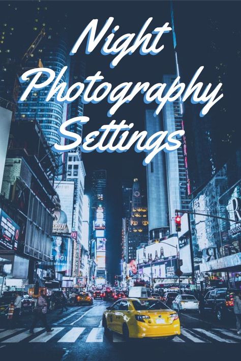 Photos At Night, Night Street Photography, Camera Tutorial, Night Time Photography, Digital Photography Lessons, Trendy Photography, Photography Settings, Photography Night, Night Sky Photography