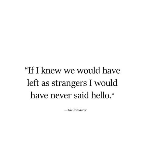 Do you miss me? I do and so much that you would knever know, for you are a known stranger now! We Should Have Stayed Strangers, Stranger Again Quotes, Do You Miss Me Quotes, Miss Me Quotes, Hey Stranger, Stranger Quotes, Strangers To Lovers, Do You Miss Me, You Miss Me