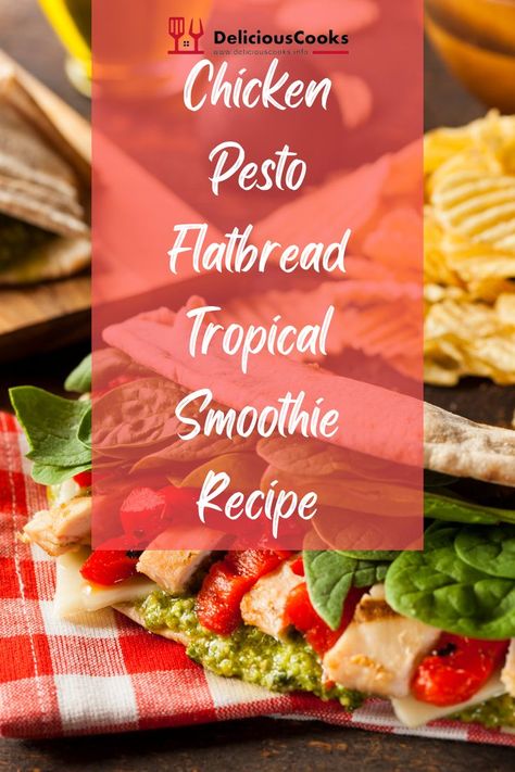 Chicken Pesto Flatbread Tropical Smoothie Recipe Pesto Flatbread Recipes, Chicken Pesto Flatbread, Chicken Flatbread Recipes, Pesto Flatbread, Flatbread Sandwiches, Chicken Pesto Sandwich, Tropical Smoothie Recipes, Pesto Sandwich, Chicken Flatbread