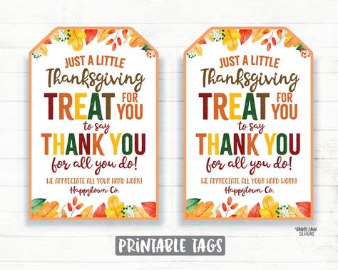 "Thanksgiving Treat Thank you Tag Fall Appreciation Gift Tags Autumn Favor Tags Employee Company Essential Staff Teacher Thank you Tag Sweet ----------------------------------------------------------------------- This is a listing for a file you can edit yourself online using your mobile device, laptop, or desktop computer. No special software or fonts are needed. Once edited, you can download and print at home or at your favorite print center. If you would like me to personalize this file for y Thankful For You Gifts, Fall Favor, Sunshine Committee, Thanksgiving Gift Tags, Thanksgiving Favors, Team Ideas, Morale Boosters, School Pto, Secret Pal