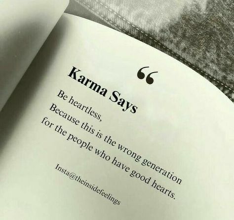 karma says..!!! Karma Says, Karma Quotes Truths, Inspirtional Quotes, Strong Mind Quotes, Self Inspirational Quotes, Mom Life Quotes, Dear Self Quotes, Really Deep Quotes, Feel Good Quotes