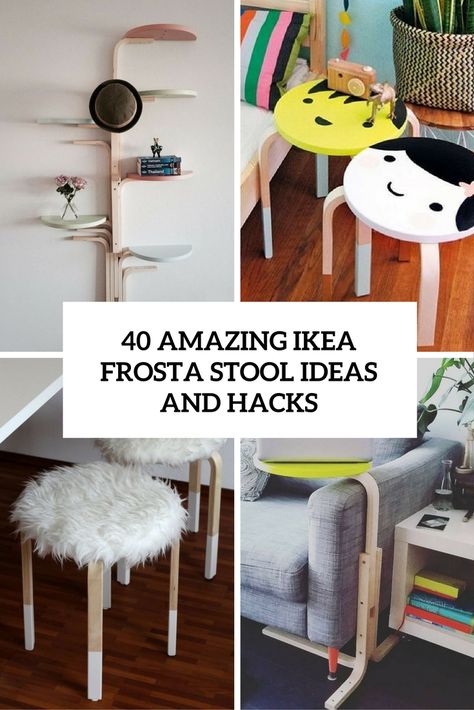 amazing ikea frosta stool ideas and hacks cover Ikea Stool Hack, Ikea Stool Makeover, Ikea Foot Stool Hack, Ikea Frosta Stool, Ikea Step Stool Makeover, Ikea Stool Paint, Ikea White Side Table, Stool Ikea, Bedside Table Ikea