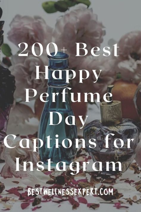 200+ Best Happy Perfume Day Captions for Instagram Perfume Captions For Instagram, Smelling Good Quotes, Perfume Captions, Happy Perfume Day, Parfum Quotes, Fragrance Quote, Day Captions, Perfume Tips, Happy Perfume