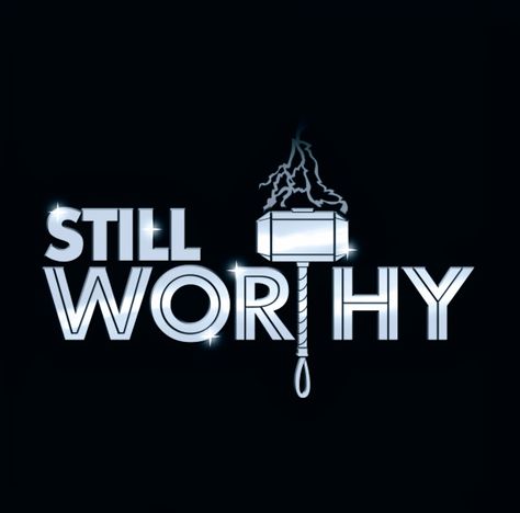 Thor - Still Worthy, Avengers: End Game Avengers T Shirt Design, I Am Still Worthy Thor, Thor Quotes, Mjolnir Tattoo, Captain America Quotes, Thor Tattoo, He Man Thundercats, America Quotes, Avengers End Game