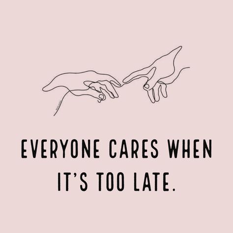 When Nobody Likes You, Its Too Late Quotes, Nobody Cares Quotes, Careers For Women, When Someone Dies, Its Too Late, Too Late Quotes, Motivating Quotes, Curriculum Development