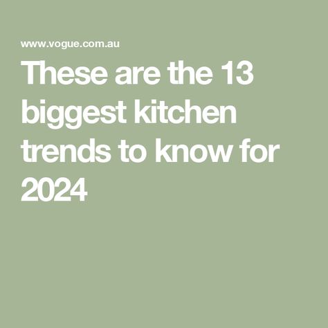 These are the 13 biggest kitchen trends to know for 2024 Current Kitchen Trends 2024, 2024 Kitchen Ideas, Kitchen Trends 2024 Interior Design, 2025 Kitchen Trends, Trending Kitchens, 2024 Kitchens, Kitchens 2024, Kitchen Trends 2024, Biggest Kitchen