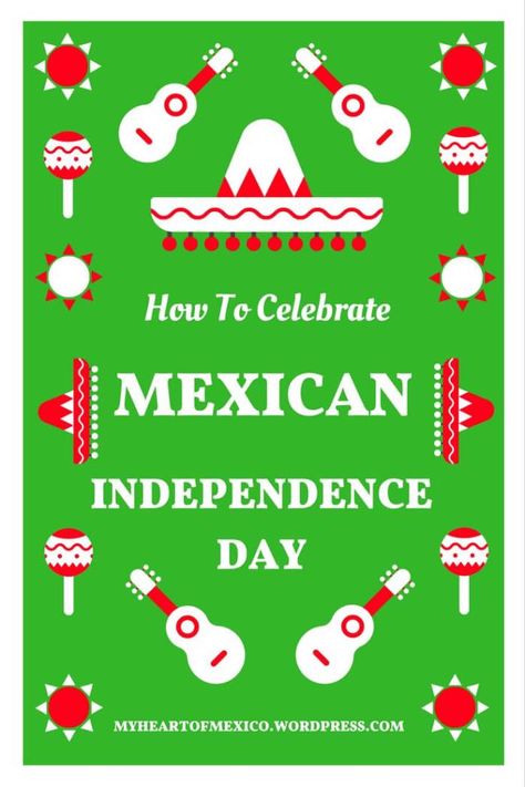 How To Celebrate Mexican Independence Day | My Heart Of Mexico Mexico Independence Day, Independence Day Pictures, Independence Day Activities, Independence Day Wallpaper, Mexican Independence Day, Mexican Independence, Bridal Shower Balloons, Independence Day Decoration, Independance Day