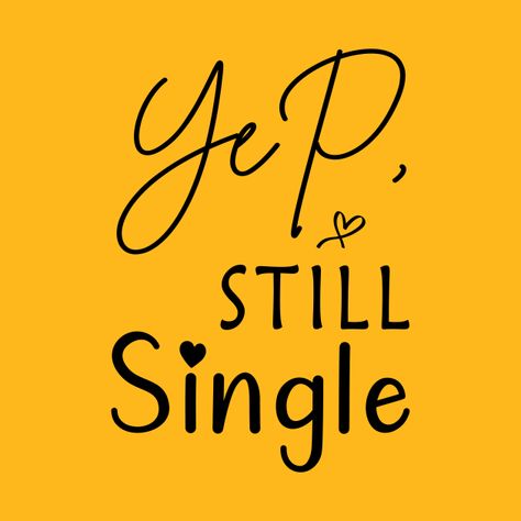 Im So Single Quotes Funny, Valentines Day For Singles, Divorce Cookies, Single Valentines Day, Single Mother Quotes, My Man My Man, Single Funny, Funny Single, Valentines Memes