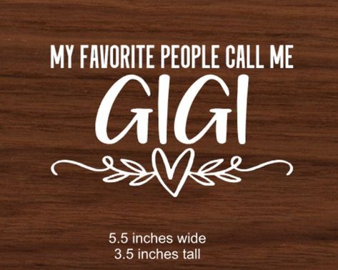 My favorite people call me Gigi car decal Decal is made from adhesive vinyl and can be applied to any clean dry surface such as a car window or laptop. Please choose the color you prefer from the dropdown menu Decal is 5 inches wide by 3.5 inches tall. May appear larger in the photos so please measure the area you want to apply it to. Transfer tape will be applied for easier application I will include application instructions Gigi Vinyl Decal, Gigi Life, Craft Retreat, Gigi Gift, My Favorite People Call Me, Transfer Tape, Hard To Get, Happiness Is, Laptop Decal