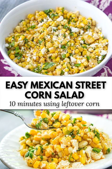 Mexican Side Dishes Easy Cold, Cold Mexican Side Dishes, Easy Mexican Side Dishes, Mexican Side Dishes Easy, Leftover Corn On The Cob, Street Corn Salad Recipe, Easy Mexican Street Corn, Leftover Corn, Mexican Street Corn Salad Recipe