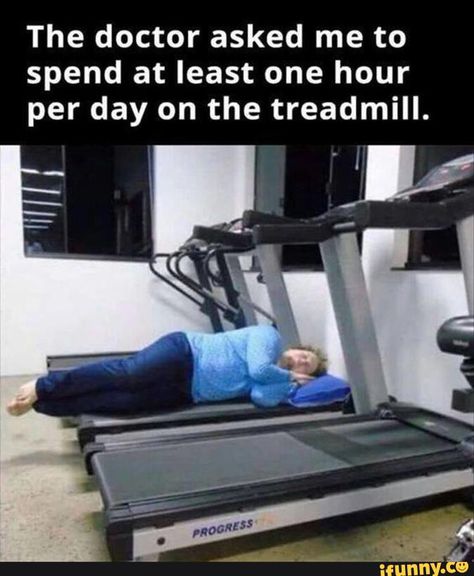 The Doctor asked me to spend at least one hour per day on the treadmill .. Wahooooo Drunk Humor, Epic Fails Funny, Clean Humor, Charlie Chaplin, Morning Humor, Gym Humor, Workout Humor, Dr Who, The Doctor