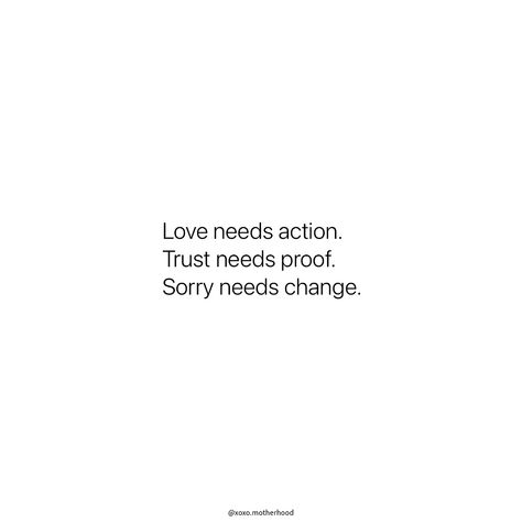 Actions speak louder than words. Show love, prove trust, and let change follow ‘sorry’. Actions Words Quotes, Quote Actions Speak Louder Than Words, Actions Over Words Quotes, Actions Speak Volumes Quotes, Trust Actions Not Words, Quotes About Actions, Trust Quotes Relationship, Actions Over Words, Growth Mentality