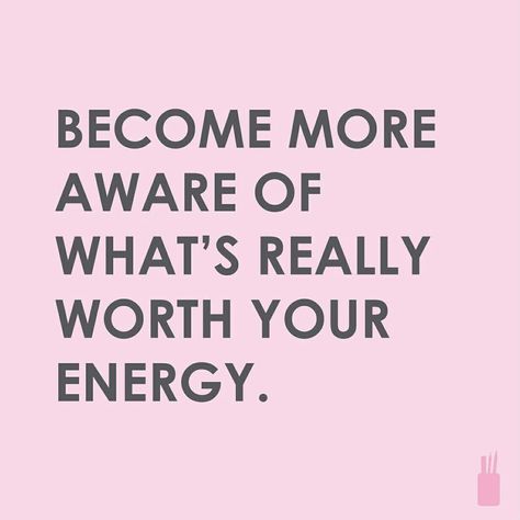 Save My Energy Quotes, Become More Aware Of Whats Really Worth Your Energy, Be More Aware Of Whats Worth Your Energy, Become More Aware Of Whats Worth, Save Your Energy Quote, Queen Energy Quotes, Bad Energy Quotes, Upgrade Lifestyle, Your Energy Quotes