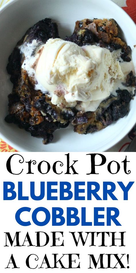 blueberry cobbler with vanilla ice cream on top Blueberry Cobbler Crockpot Easy, Crockpot Cake Mix Cobbler, Crock Pot Cobbler Recipes Cake Mixes, Dump Cake Recipes Crock Pot Slow Cooker Desserts, Blueberry Cobbler Crockpot, Blueberry Recipes Crockpot, Slow Cooker Cobbler Recipes, Crock Pot Cakes 3 Ingredients, Slow Cooker Dump Cake Recipes