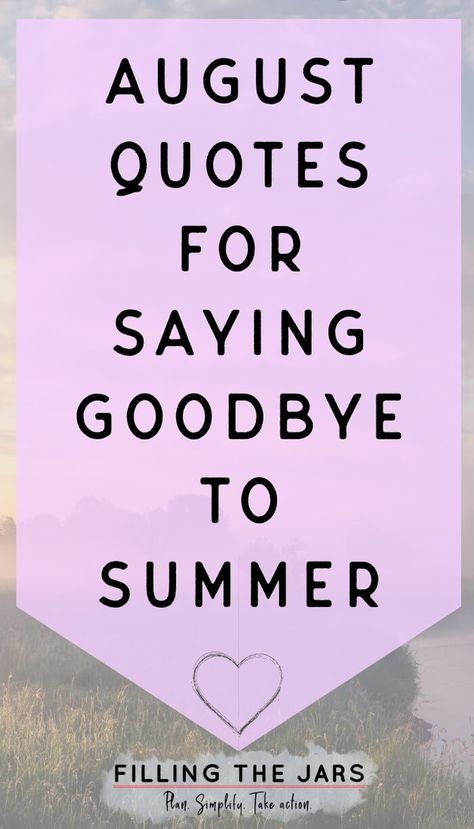 Enjoying The Last Days Of Summer Quotes, Good Bye August Quotes, Last Day Of August Caption, Summer Isnt Over Yet Quotes, Dear Summer Quotes, Funny End Of Summer Quotes, Summer Is Ending Quotes, Still Summer Quotes, Summers End Quotes