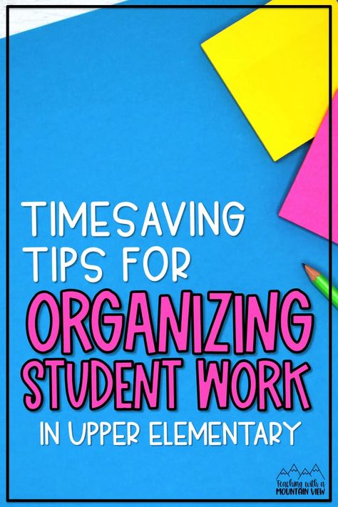 Tips for Organizing Student Work - Teaching with a Mountain View Missing Assignments, Teaching Community, Absent Students, Missing Work, 3rd Grade Writing, Tips For Organizing, Work Habits, Education Degree, Grade Book