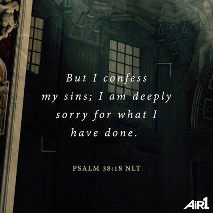 Air1 Daily Verse: But I confess my sins; I am deeply sorry for what I have done. Psalm 38:18 NLT Heavenly Pictures, Psalm 38, Gods Princess, Relationship With God, Encouraging Scripture, Biblical Quotes, Daily Bible Verse, Praise God, Daily Bible