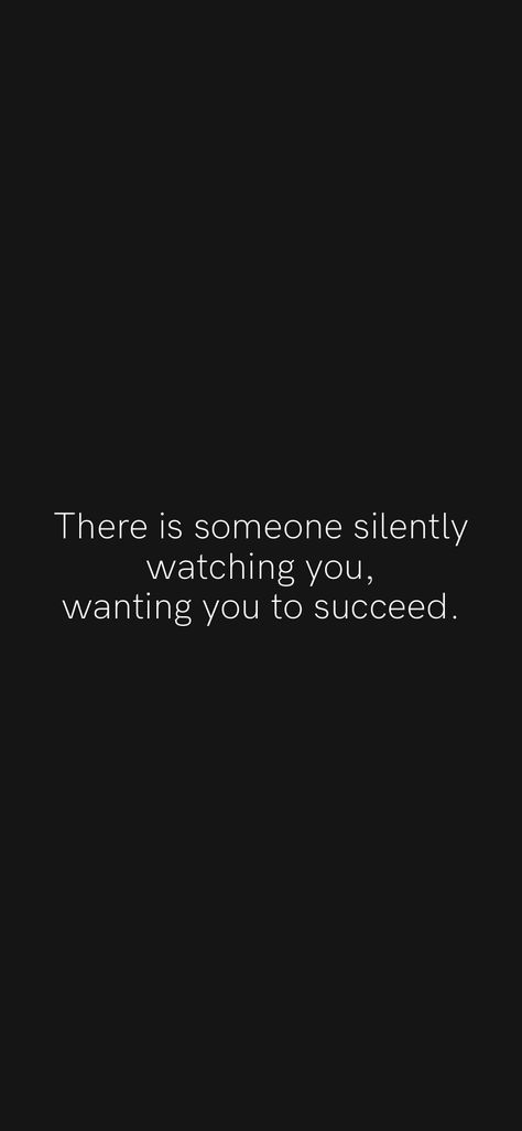 There is someone silently watching you, wanting you to succeed. From the Motivation app: https://motivation.app Lacking Vitamin You Quotes, Succeed Quotes, Dark Academia Aesthetic Fashion, Motivation App, True Lines, Business Lifestyle, Note To Self Quotes, Future Goals, Academia Aesthetic