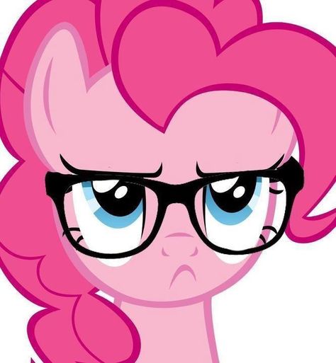 Lets get serious. I dont care if you dont want to. I put on glasses to look all serious. Im gonna get all up in your grill. Pinkie Pie, Pie, With Friends, Hair