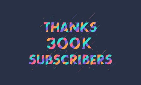 Thanks 300K subscribers, 300000 subscribers celebration modern colorful design. 300k Subscribers, Colorful Design, Vector Art, Color Design, Vector Free, For Free, Clip Art, Celebrities, Color