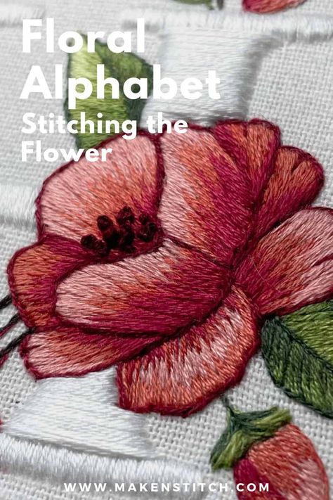 Floral Alphabet: Stitching the Flower - Makenstitch Diy Embroidery Flowers, Needlepoint Flowers, Needle Painting, Alphabet Embroidery, Ribbon Embroidery Tutorial, Embroidery Lessons, Floral Alphabet, Embroidery Alphabet, Border Embroidery Designs