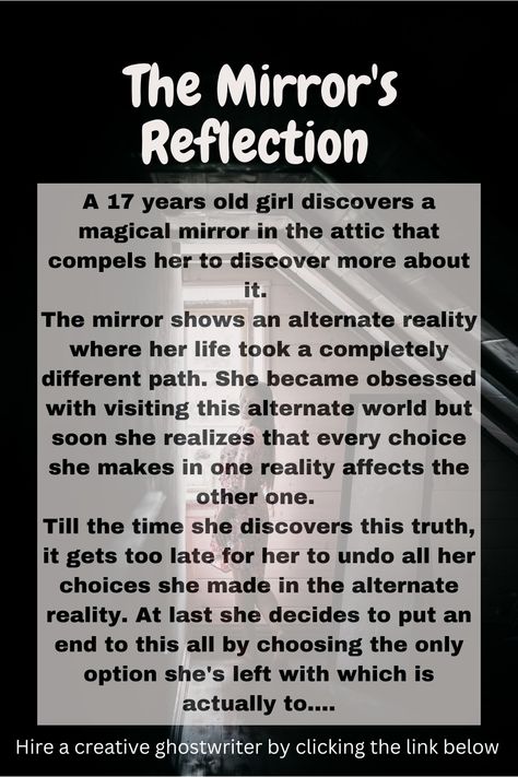 I'm a short story ghostwriter who can write anything for you, about any age group and any genre. If you want to hire a creative short story ghostwriter, click on the title. Fiction Story, Writing Projects, Story Titles, Fiction Stories, Anything For You, Writing Short Stories, A Short Story, Mirror Reflection, Ghost Writer