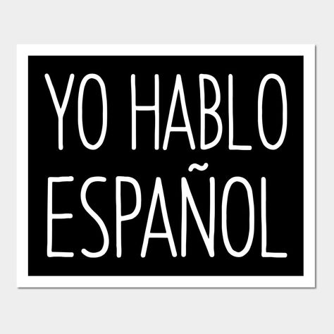 Yo Hablo Espanol - I Spanish Language Wall And Art Print | Hablo-espanol Spanish Speaker Aesthetic, Spanish Asthetic Picture, I Speak Spanish, Spanish Aesthetic Language, Fluent Spanish Aesthetic, Learning Languages Aesthetic Spanish, Vision Board Spanish, Speak Spanish Aesthetic, Spanish Speaking Aesthetic