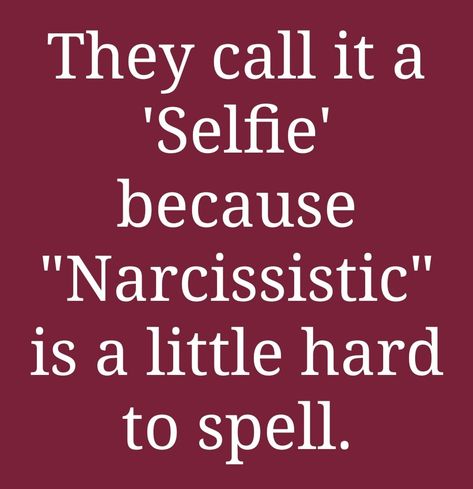 Written sarcastic narcissistic personality quote Selfies Are Narcissistic, Badass Quotes For Selfies, Quotes For Selfies, Narcissistic Behavior, Badass Quotes, Narcissism, Selfies, Inspirational Quotes, Mirror