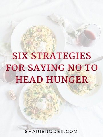 Six Strategies for Saying No to Head Hunger | Weight Loss for Foodies Head Hunger, Emotional Hunger, Healthy Food Habits, Weight Problems, Saying No, Living A Healthy Life, Healthy Living Tips, Your Brain, Get In Shape