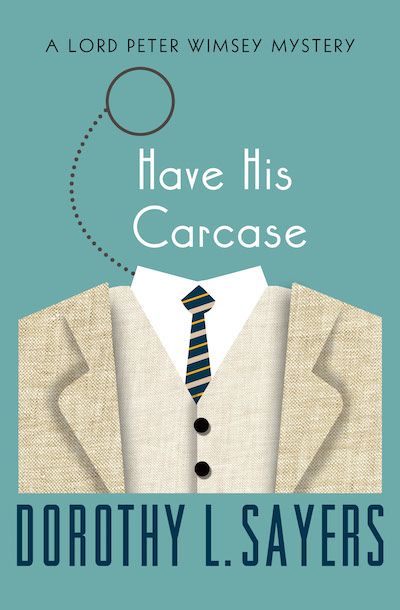 Have His Carcase (1932) Harriet Vane, Dorothy L Sayers, Agatha Christie Books, Detective Story, Body On, Mystery Book, Book Cover Art, Kindle Books, Favorite Books