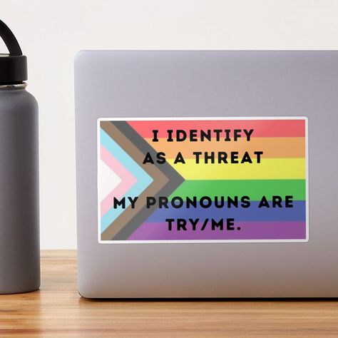 "LGBTQ Pronoun Humor - I identify as a threat - my pronouns are try/me." Sticker for Sale by WigOutlet | Redbubble Pronoun Sheet Lgbtq, I Identify As A Threat, My Pronouns, Me Sticker, Try Me, Unpopular Opinion, Make Me Happy, Sticker Design, Me Quotes