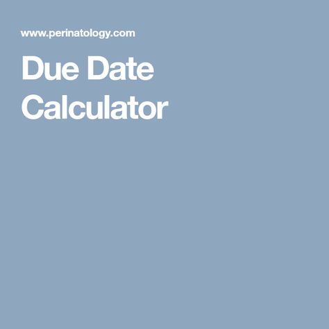 Due Date Calculator Conception Calculator, Pregnancy Due Date Calculator, Due Date Calculator, Conception Date, Pregnancy Due Date, Preterm Baby, Pregnancy Calculator, The Menstrual Cycle, Gestational Age