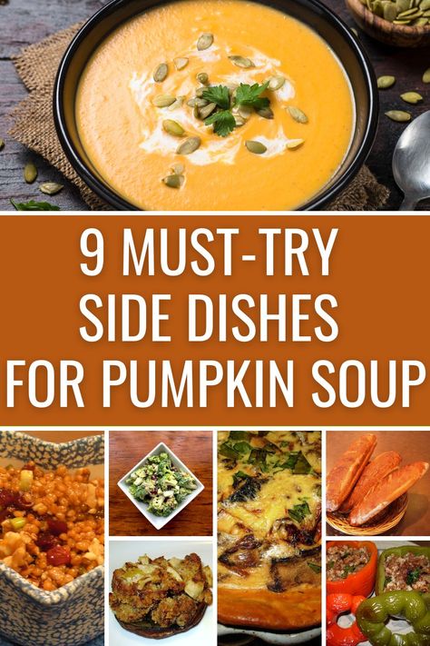 a collage of food that goes well with pumpkin soup What To Serve With Pumpkin Soup, Side Dishes For Soup, Soup Side Dishes, Stuffed Mushrooms Vegetarian, Pumpkin Bisque, Sweet Soup, Hearty Beef Stew, Pumpkin Dishes, Leftovers Soup